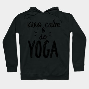 yoga quote - Keep calm & do yoga Hoodie